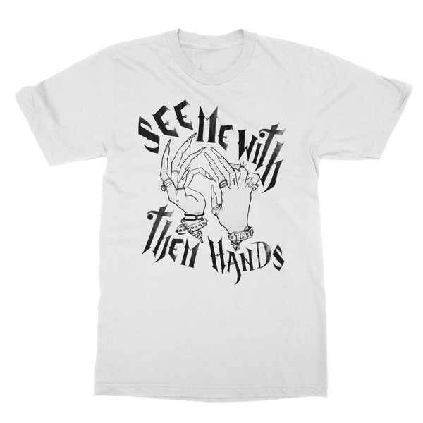 TATIANNA "SEE ME WITH THEM HANDS"  T-Shirt