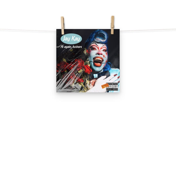 Jay Kay - Hi, Again 10" x 10" Poster - dragqueenmerch