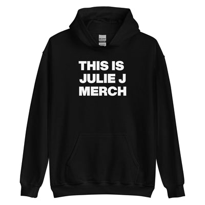 Julie J - This Is Julie J Merch Hoodie - Black