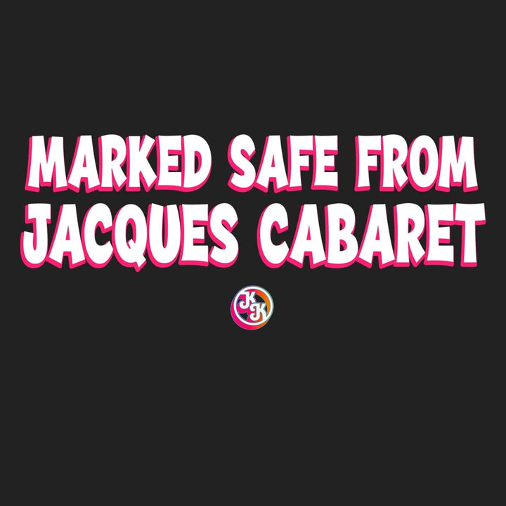 Kori King - Marked Safe from Jacques Cabaret T-Shirt - dragqueenmerch