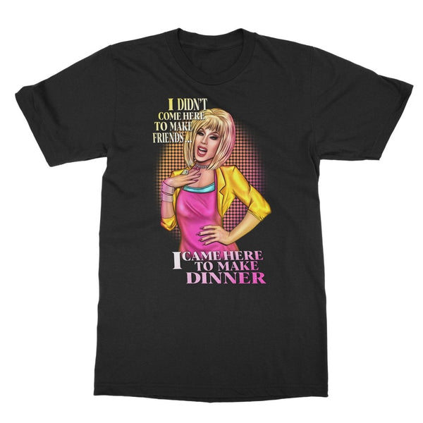 Alaska - I Didn't Come Here to Make Friends T-Shirt - dragqueenmerch