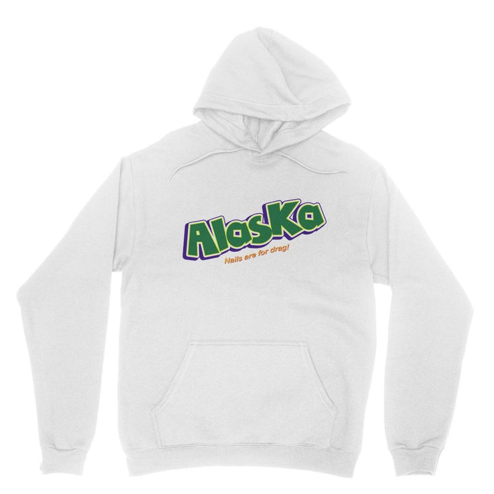 Alaska - Nails are for Drag! Hoodie - dragqueenmerch