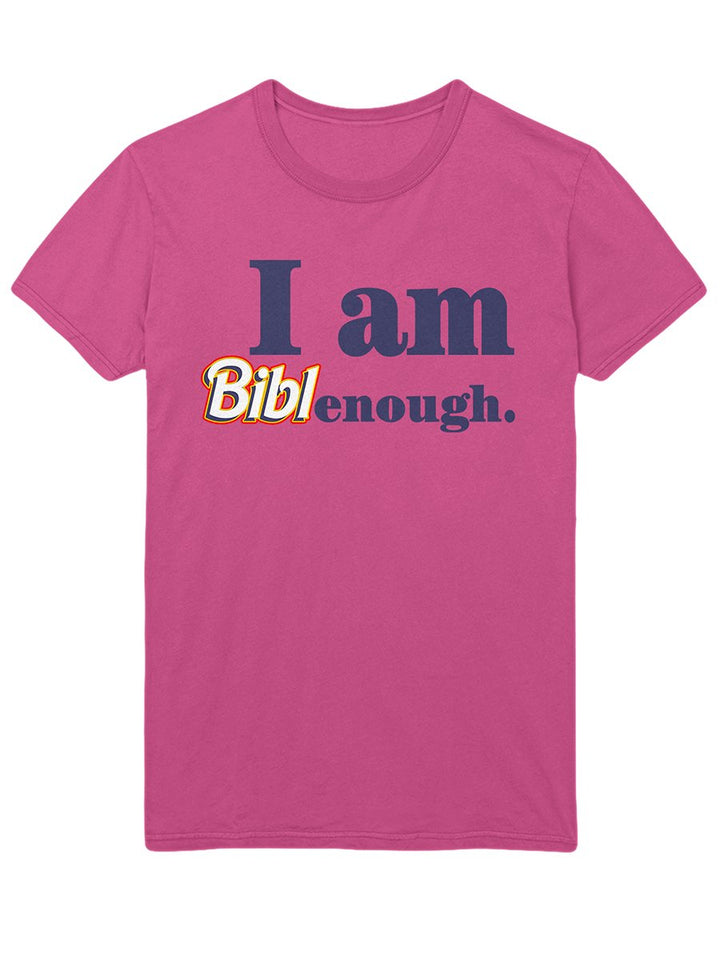 BIbleGirl - I am Biblenough T-Shirt - dragqueenmerch