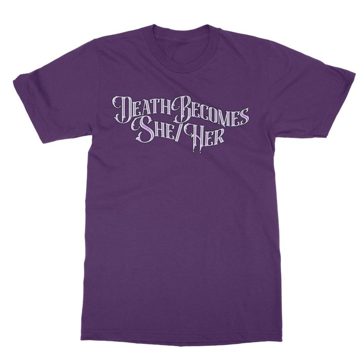 BOA - DEATH BECOMES SHE/HER (TEXT) T-SHIRT - dragqueenmerch