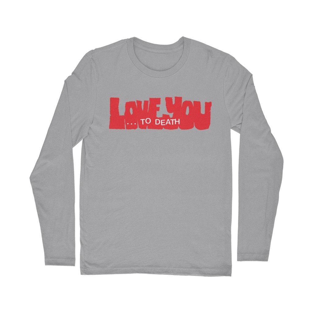 DIRTY PILLOWS "...TO DEATH" LONG SLEEVE T-SHIRT