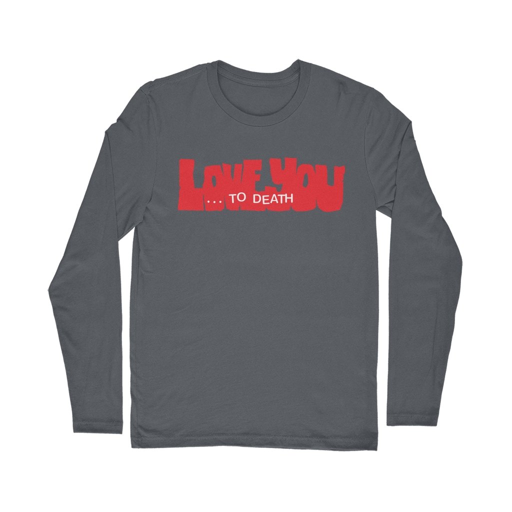 DIRTY PILLOWS "...TO DEATH" LONG SLEEVE T-SHIRT