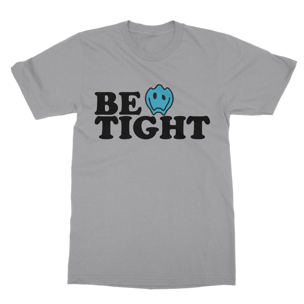 DQM - Be Tight T-Shirt - dragqueenmerch