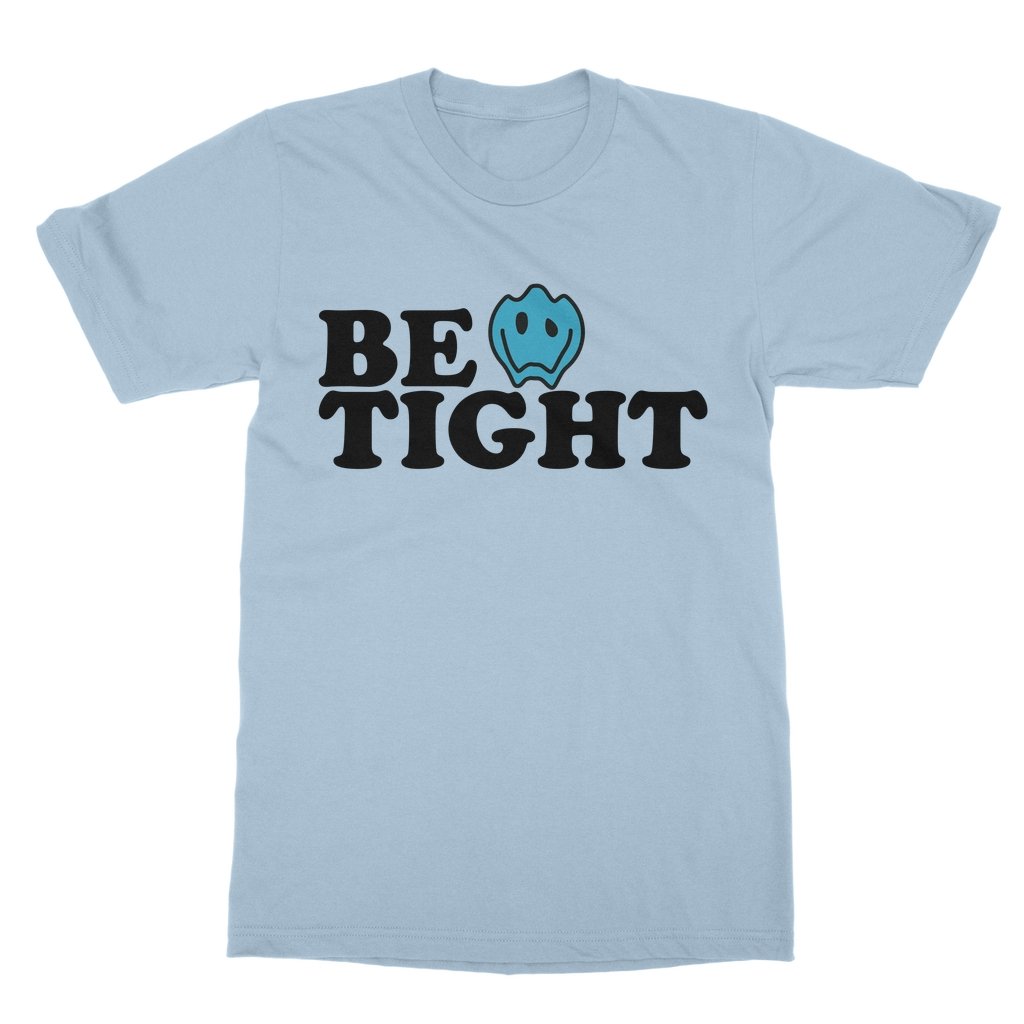 DQM - Be Tight T-Shirt - dragqueenmerch
