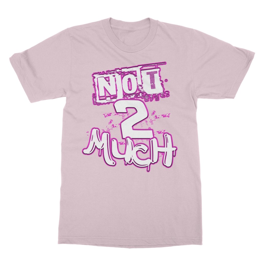 DQM - Not 2 Much T-Shirt - dragqueenmerch