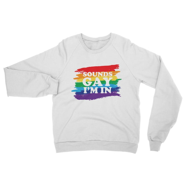 DQM - Sounds Gay I'm In Sweatshirt - dragqueenmerch