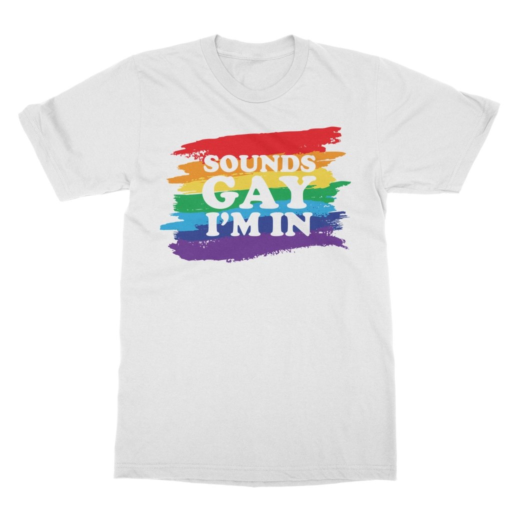 DQM - Sounds Gay I'm In T-Shirt - dragqueenmerch