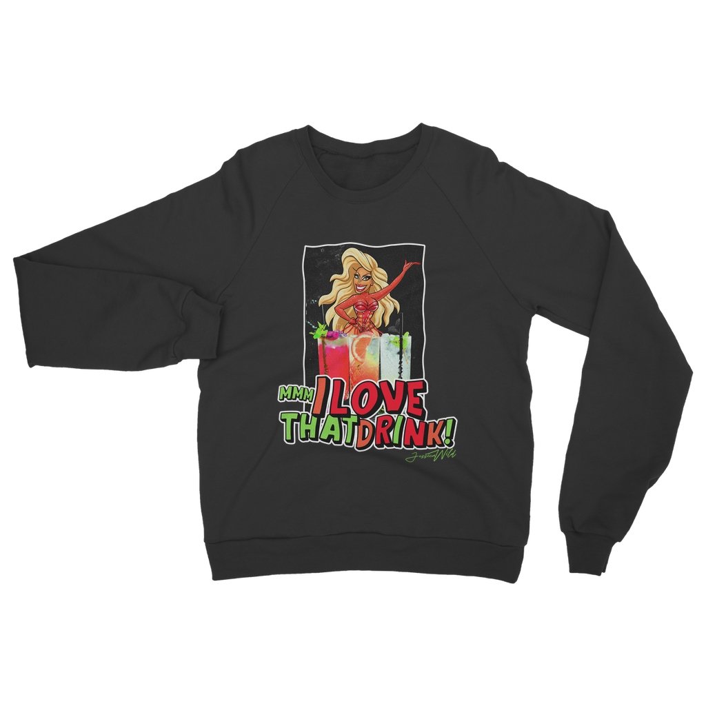 Jessica Wild - Mmm I Love that Drink Sweatshirt - dragqueenmerch