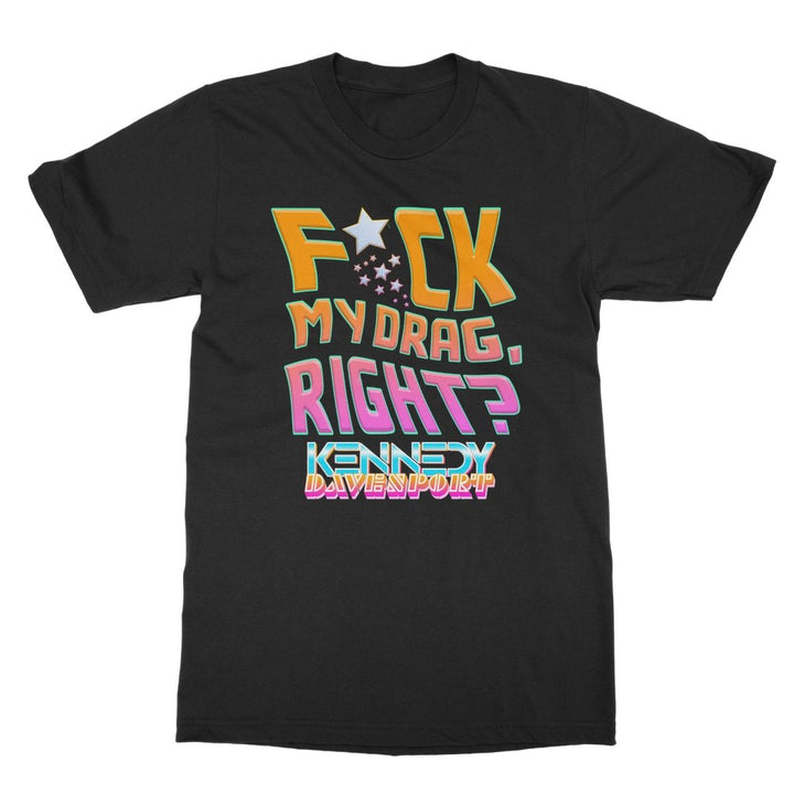 KENNEDY DAVENPORT - F MY DRAG (CENSORED) - T-SHIRT - dragqueenmerch