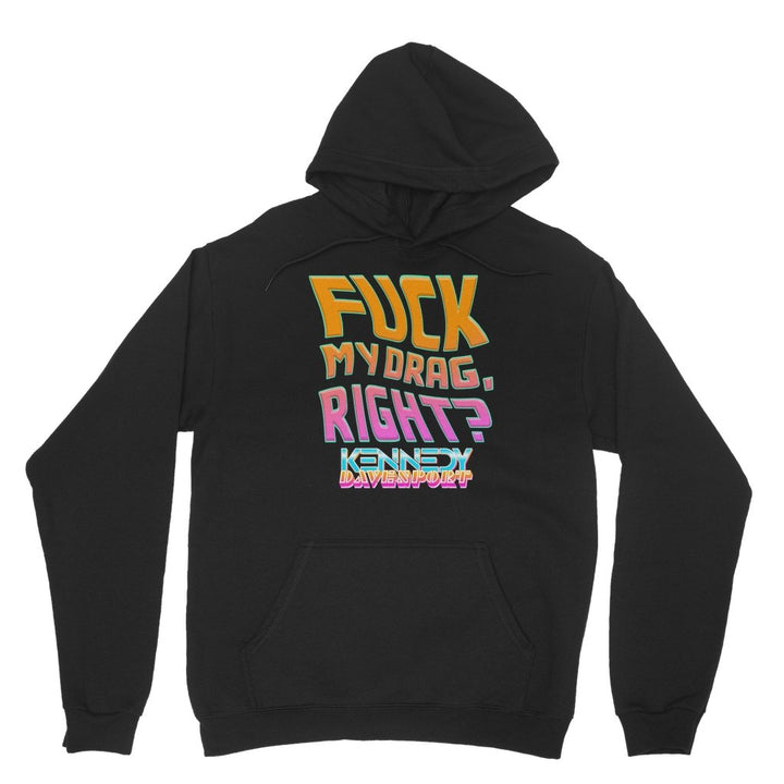 KENNEDY DAVENPORT - F MY DRAG - HOODIE - dragqueenmerch