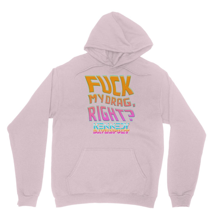 KENNEDY DAVENPORT - F MY DRAG - HOODIE - dragqueenmerch