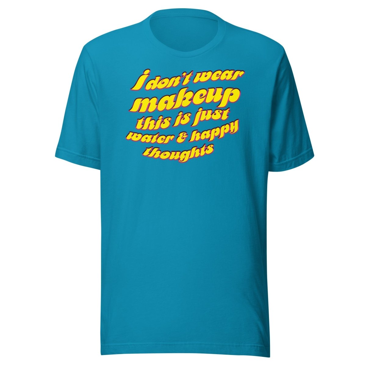 Lady Bushra - I don't wear makeup T-shirt - dragqueenmerch