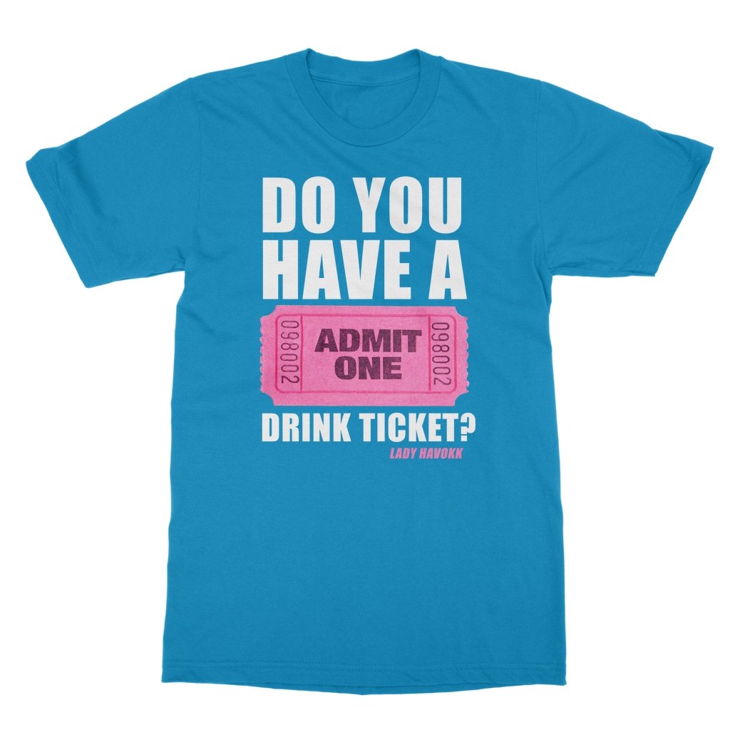 Lady Havokk - Drink Ticket T-Shirt - dragqueenmerch