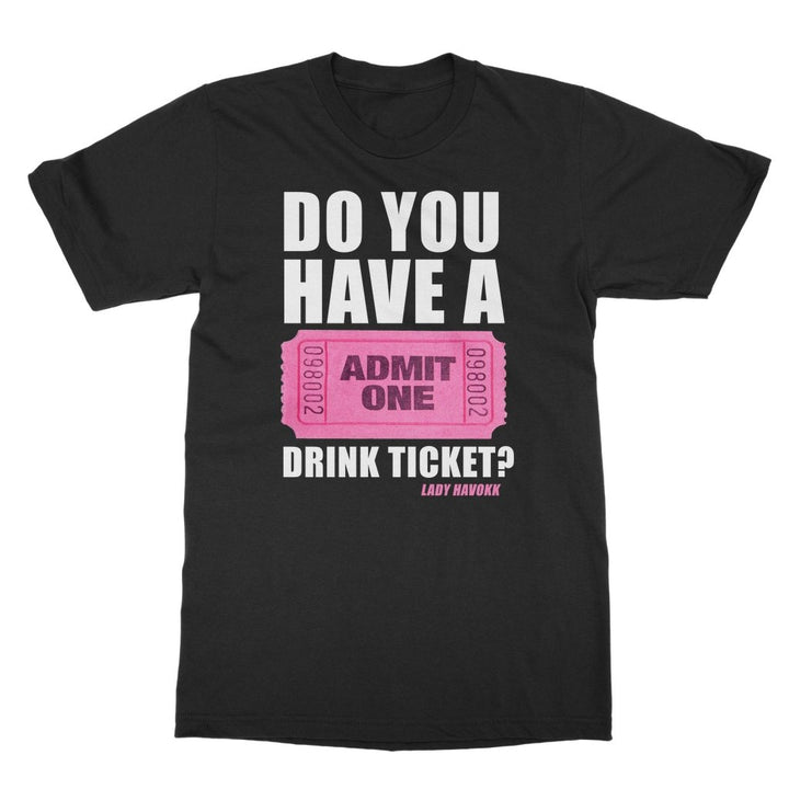 Lady Havokk - Drink Ticket T-Shirt - dragqueenmerch