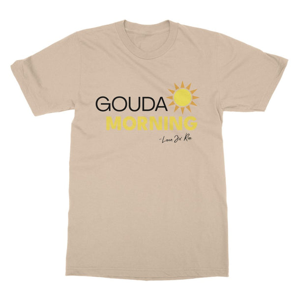 Lana Ja'Rae - Gouda Morning T-Shirt - dragqueenmerch