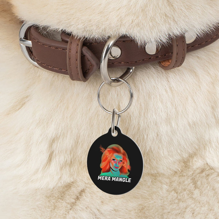 Mera Mangle - Colorful Pet Tag - dragqueenmerch
