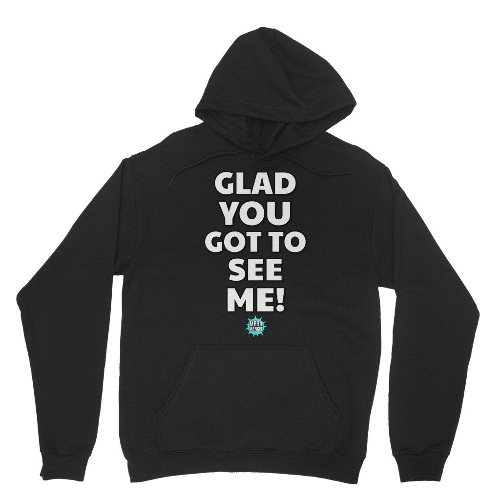Mera Mangle - Glad you got to see me Hoodie - dragqueenmerch