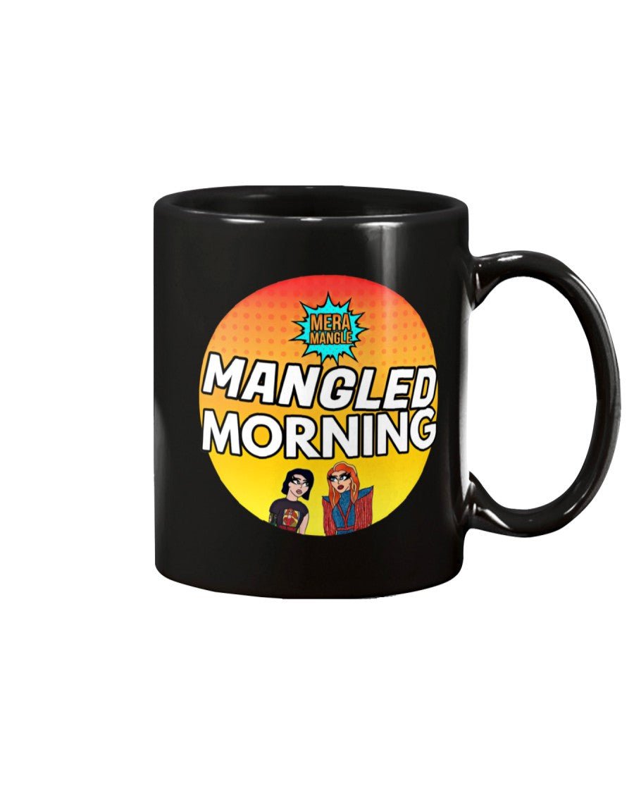 Mera Mangle - Mangled Morning Ceramic Mug - dragqueenmerch