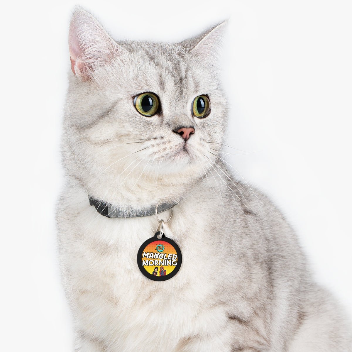 Mera Mangle - Morning Pet Tag - dragqueenmerch