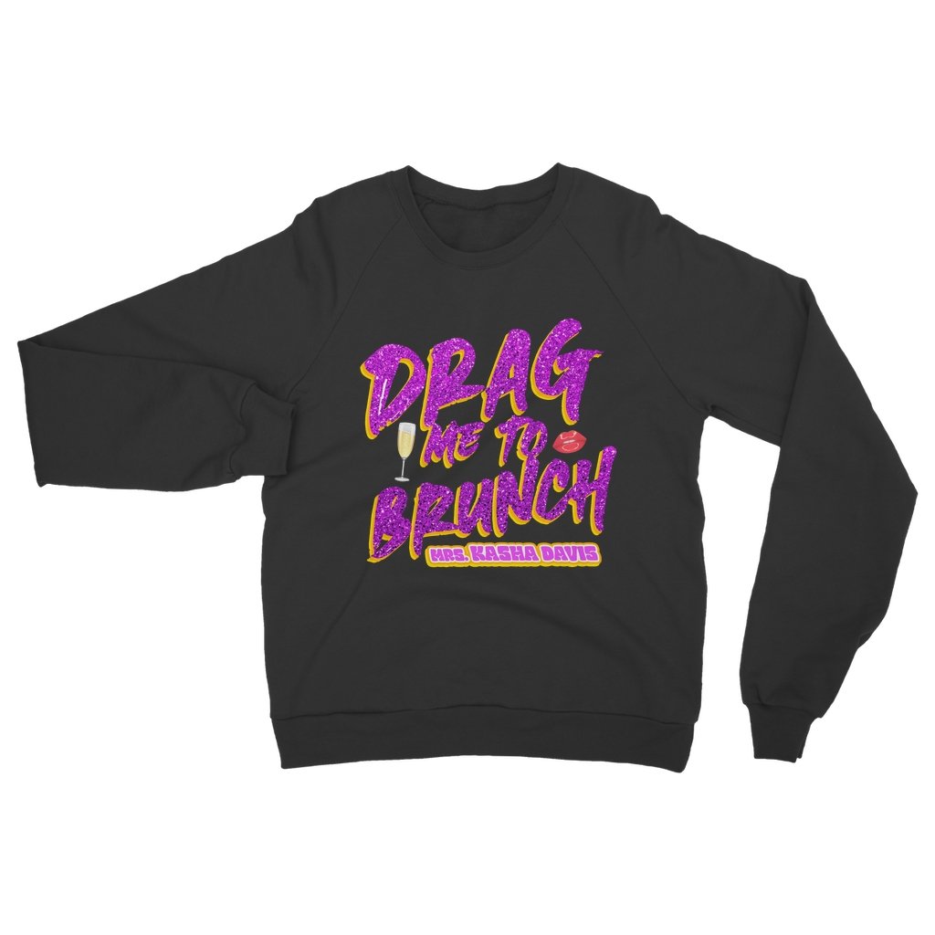 Mrs. Kasha Davis - Drag Me to Brunch Sweatshirt - dragqueenmerch
