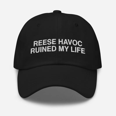 Reese Havoc - Ruined My LIfe Dad hat