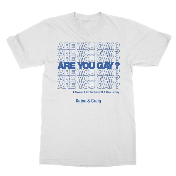 WHIMSICALLY VOLATILE "ARE YOU GAY?" (BLUE) T-SHIRT